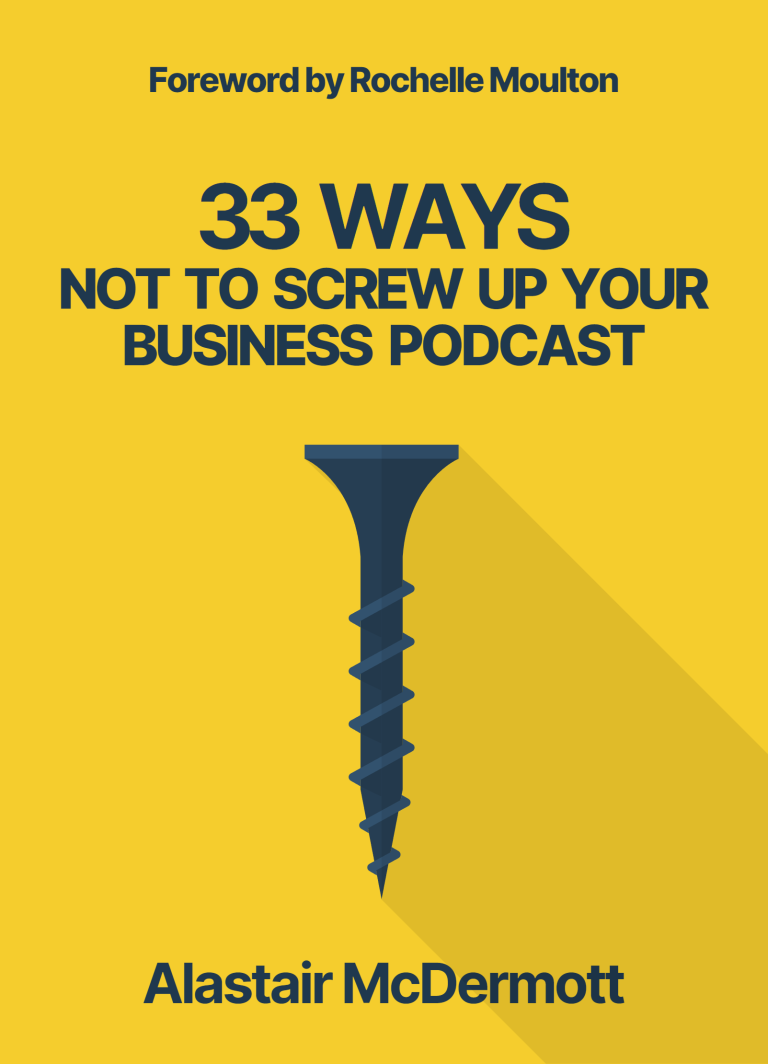 Book cover for 33 Ways Not to Screw Up Your Business Podcast by Alastair McDermott
