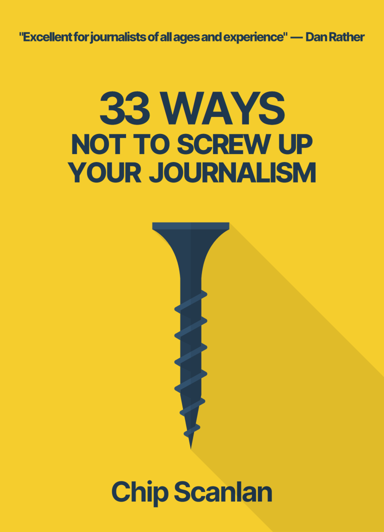 Book cover for 33 Ways Not to Screw Up Your Journalism by Chip Scanlan