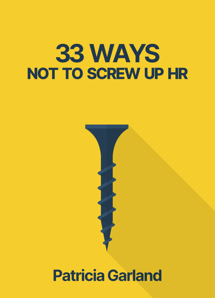 Book cover for 33 Ways Not to Screw Up HR by Patricia Garland
